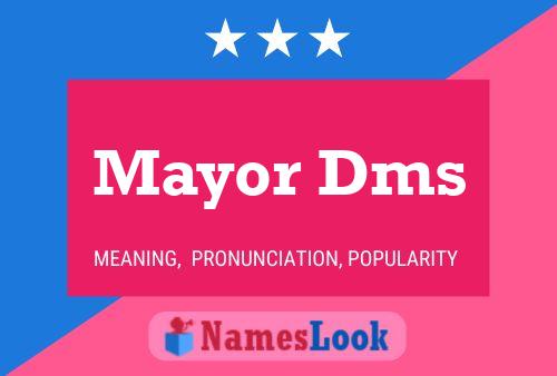 Mayor Dms Name Poster