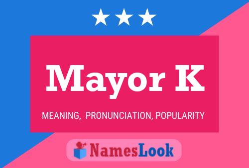 Mayor K Name Poster