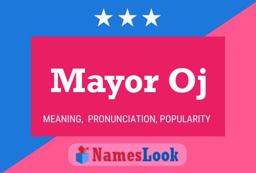 Mayor Oj Name Poster