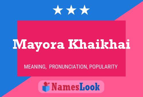 Mayora Khaikhai Name Poster