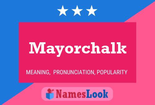 Mayorchalk Name Poster