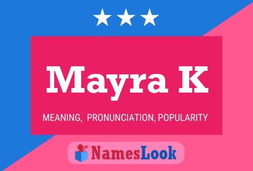 Mayra K Name Poster