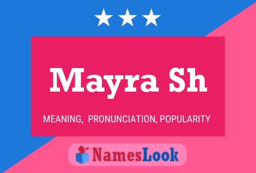 Mayra Sh Name Poster