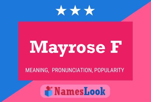 Mayrose F Name Poster