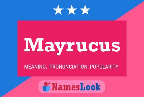 Mayrucus Name Poster