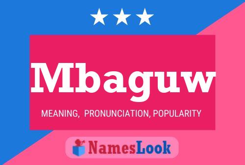 Mbaguw Name Poster