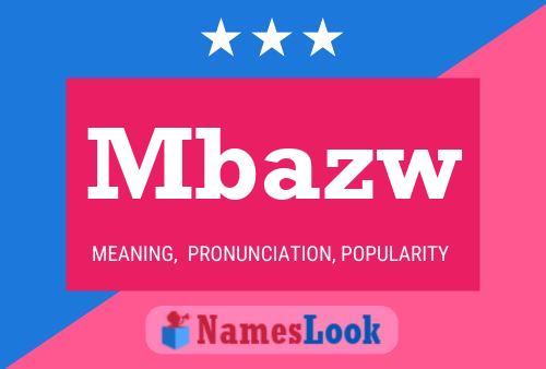 Mbazw Name Poster