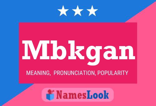 Mbkgan Name Poster