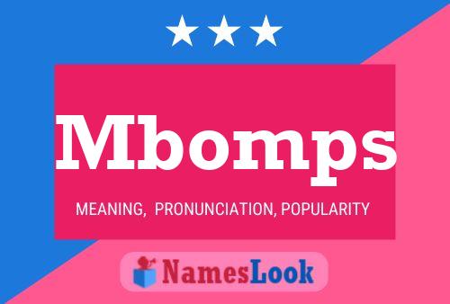 Mbomps Name Poster