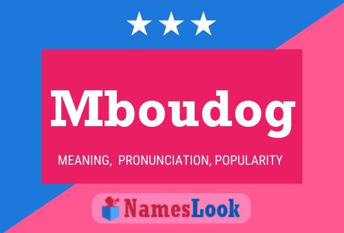 Mboudog Name Poster