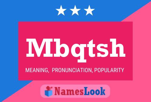 Mbqtsh Name Poster