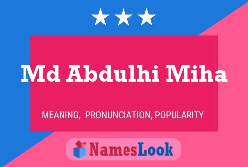 Md Abdulhi Miha Name Poster