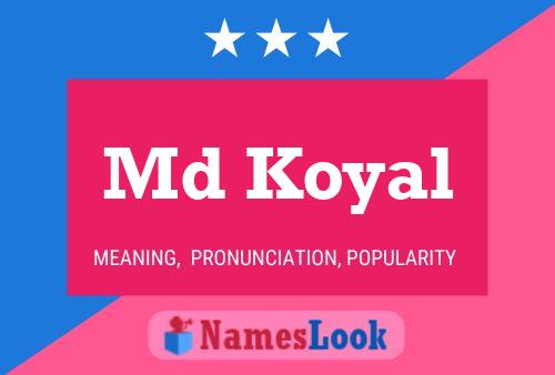 Md Koyal Name Poster