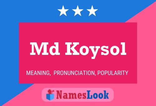 Md Koysol Name Poster