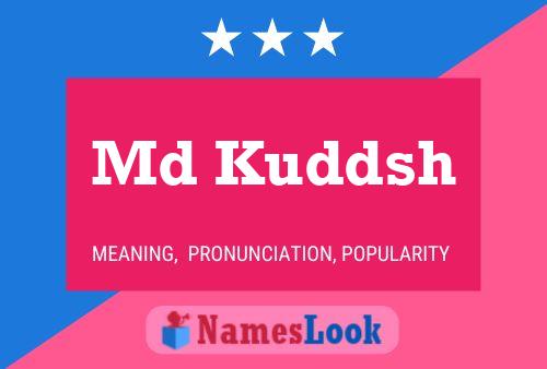 Md Kuddsh Name Poster