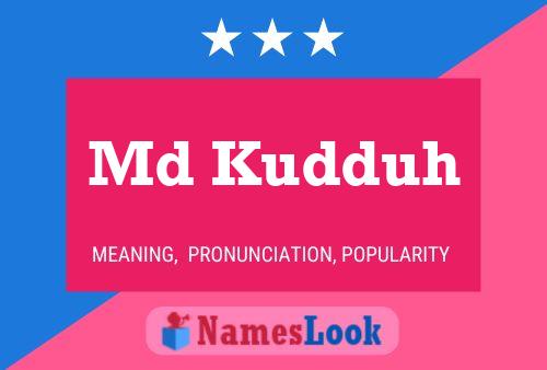 Md Kudduh Name Poster