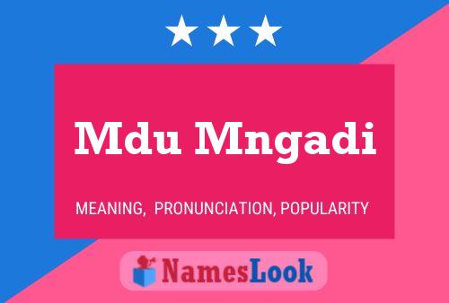 Mdu Mngadi Name Poster