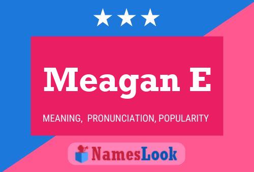 Meagan E Name Poster