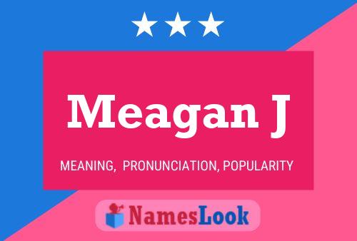 Meagan J Name Poster