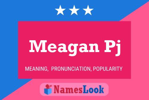 Meagan Pj Name Poster