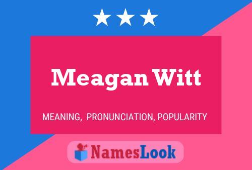 Meagan Witt Name Poster