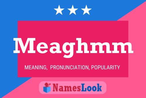 Meaghmm Name Poster