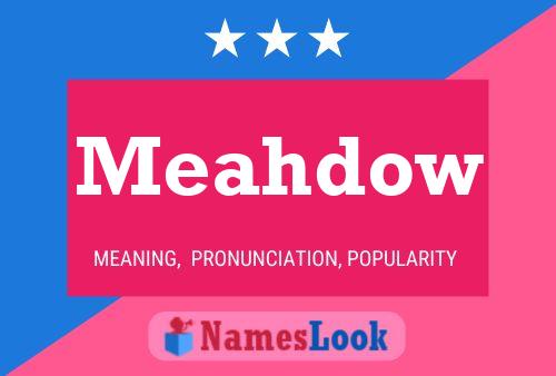 Meahdow Name Poster