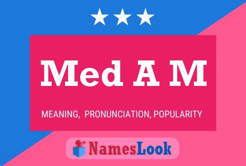 Med A M Name Poster