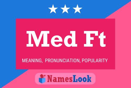 Med Ft Name Poster