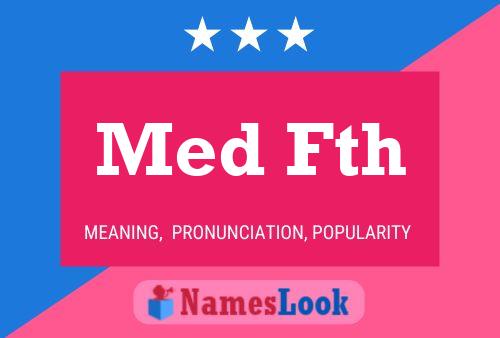 Med Fth Name Poster