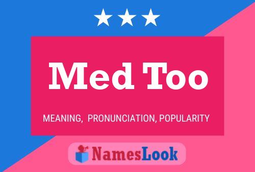 Med Too Name Poster