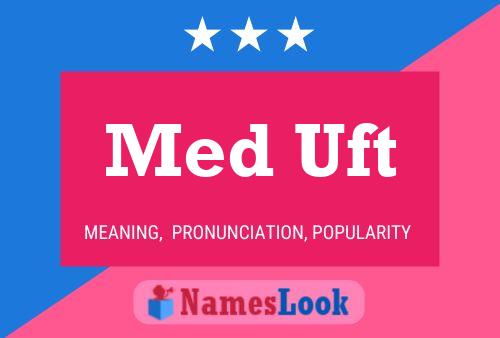 Med Uft Name Poster