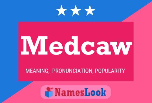 Medcaw Name Poster