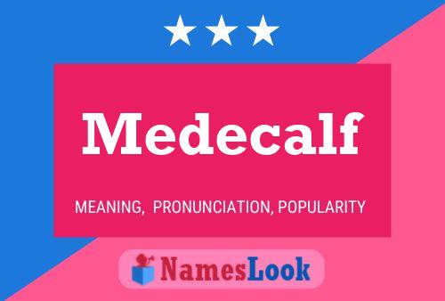 Medecalf Name Poster