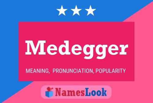 Medegger Name Poster