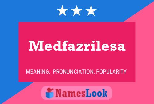 Medfazrilesa Name Poster