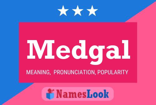 Medgal Name Poster