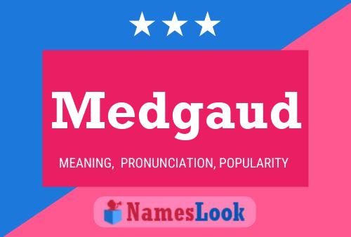 Medgaud Name Poster