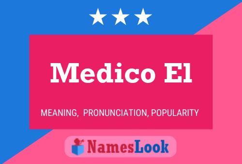 Medico El Name Poster