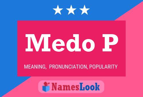 Medo P Name Poster