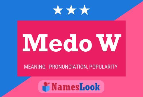 Medo W Name Poster