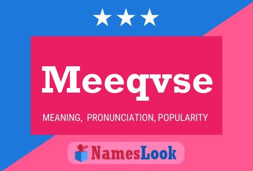 Meeqvse Name Poster