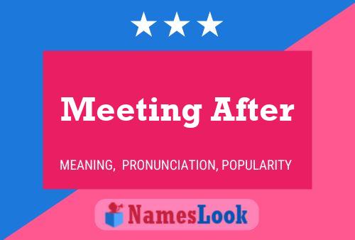 Meeting After Name Poster