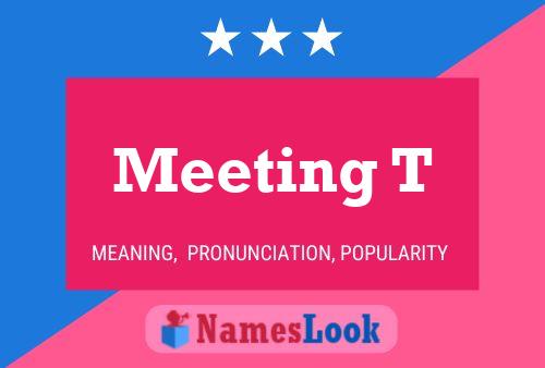 Meeting T Name Poster