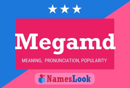 Megamd Name Poster