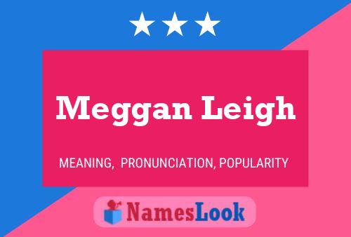 Meggan Leigh Name Poster