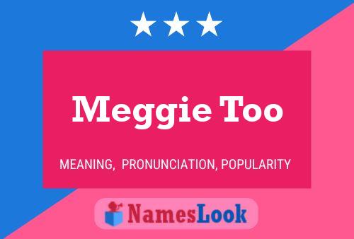 Meggie Too Name Poster