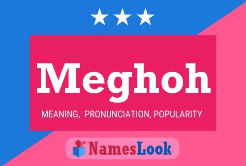 Meghoh Name Poster