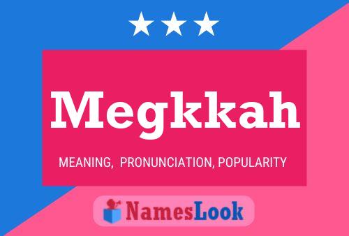 Megkkah Name Poster