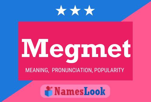 Megmet Name Poster